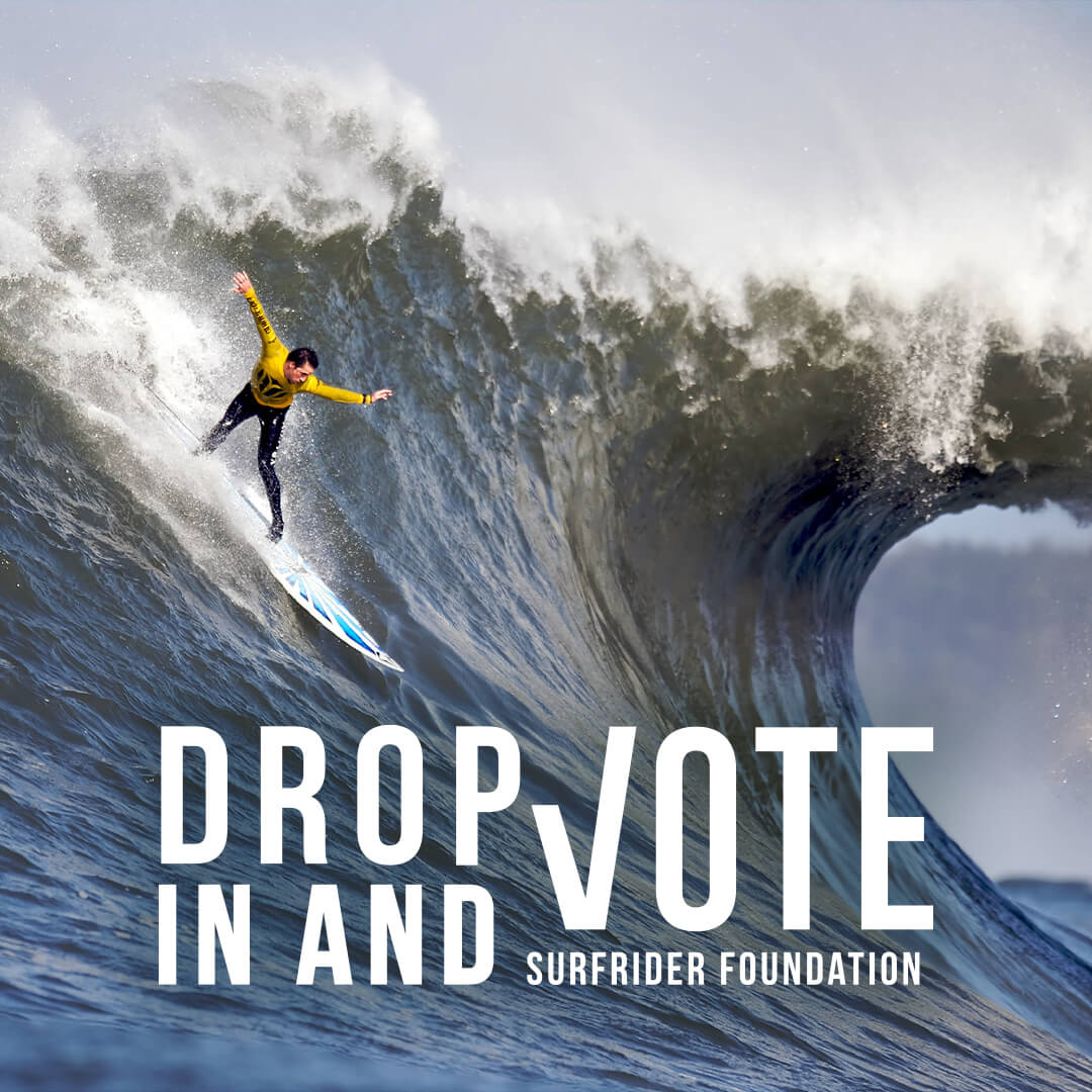 Surfer on a big wave with text that reads "Drop in and Vote Surfrider Foundation"